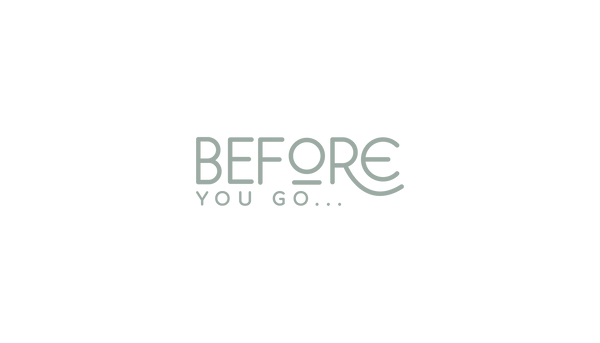 Before You Go...  